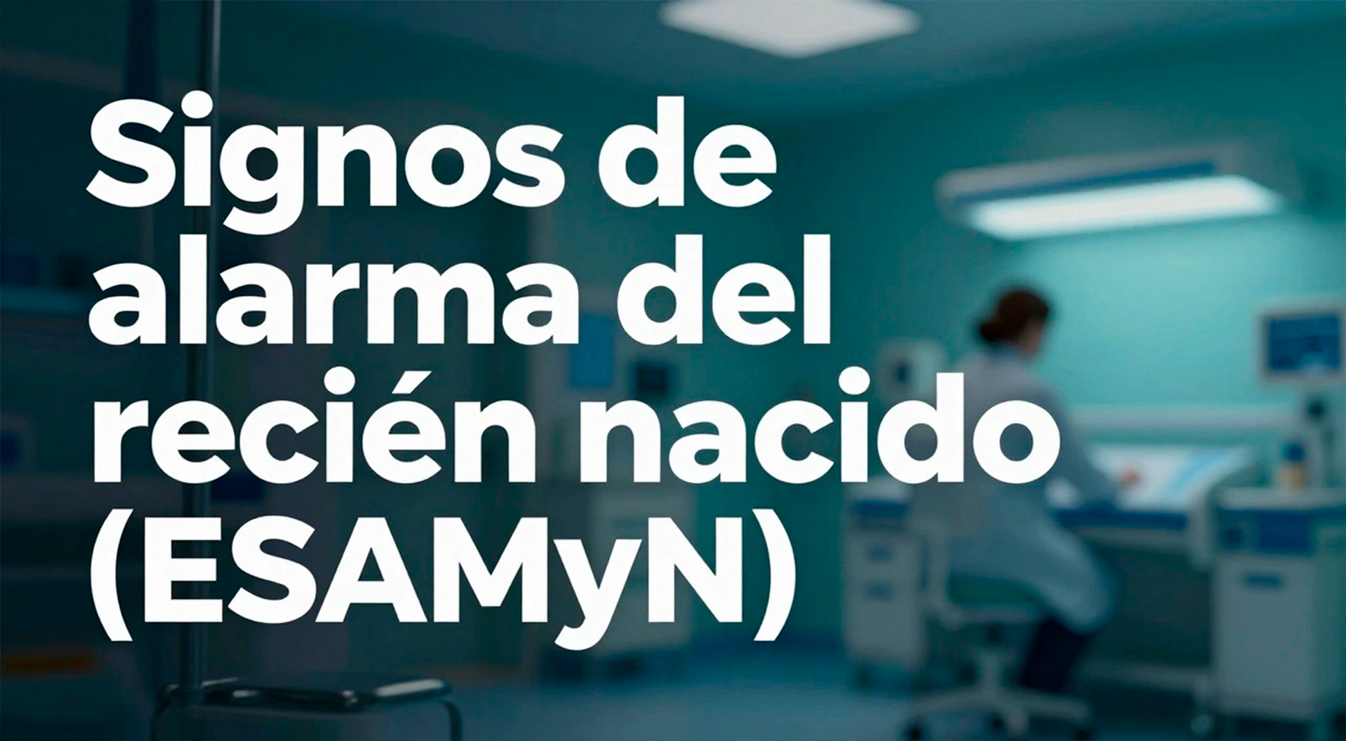 Signos de alarma del recién nacido (ESAMyN)